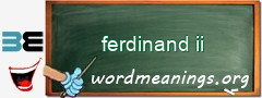 WordMeaning blackboard for ferdinand ii